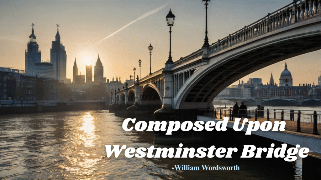 Composed Upon Westminster Bridge by William Wordsworth Summary, MCQ: Class 11 1st Semester English