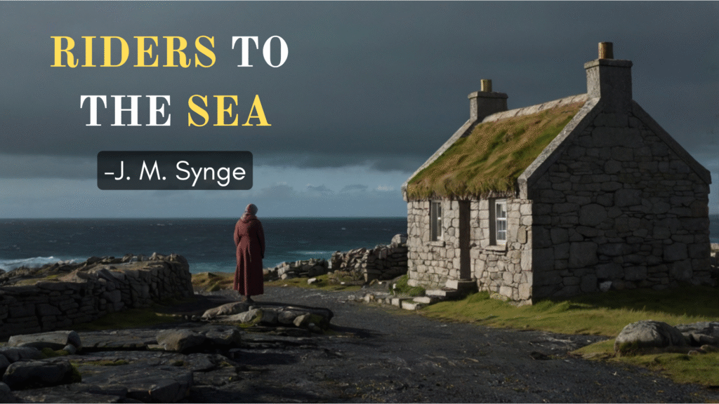 ‘Riders to the SEA’ – J. M. SYNGE: Summary, MCQ Question with Answer HS 3rd Semester Class 12 English WBCHSE