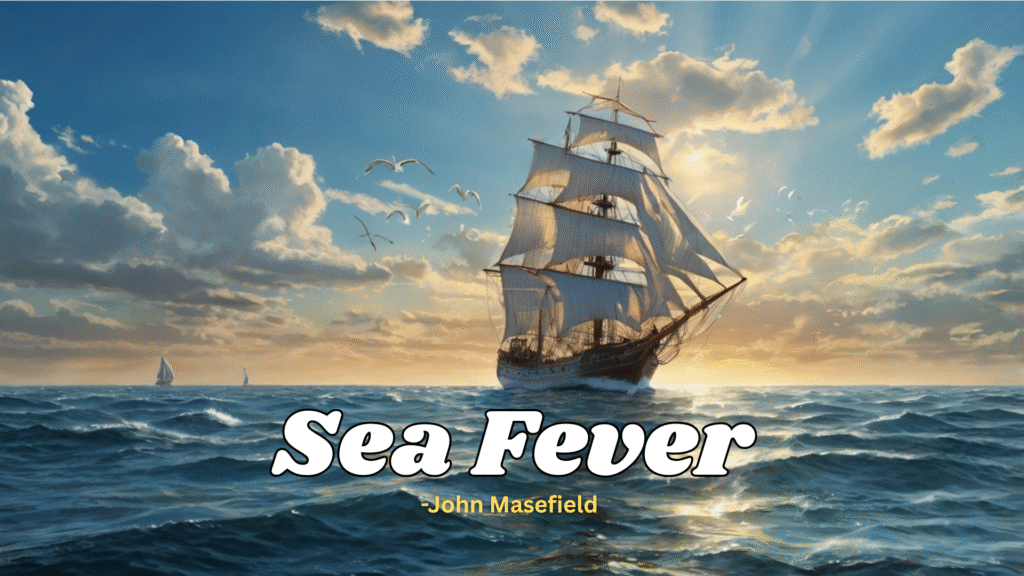 ‘Sea Fever’ by John Masefield Summary, Question Answer: Class 10 English Syllabus